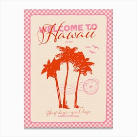 Welcome To Hawaii, Summer Art Canvas Print