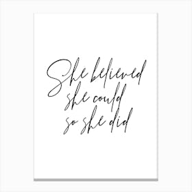 She Believed She Could So She Did Script Canvas Print