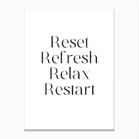 Refresh Refresh Relax Restart Canvas Print