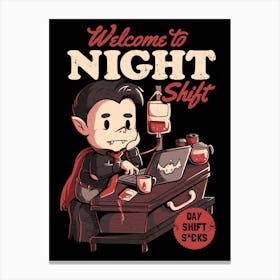 Welcome to Night Shift - Funny Office Dracula Gift Canvas Print