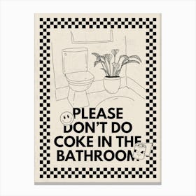 Please Don’t Do Coke In The Bathroom | Funny Vulgar Bathroom 5 Canvas Print