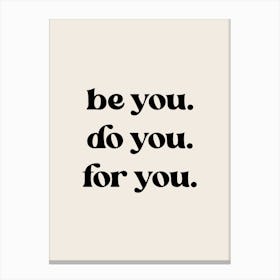 Inspirational Be You Do You For You Canvas Print