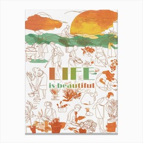 Life Is Beautiful Canvas Print