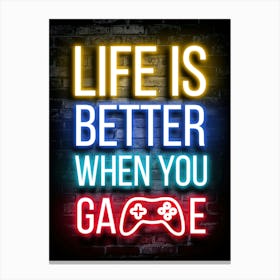 Life Is Better When You Game Neon Sign Canvas Print