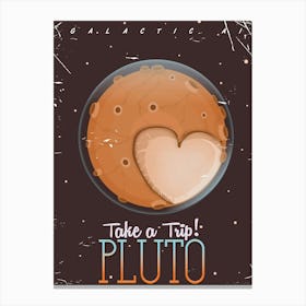 Take A Trip Pluto Canvas Print