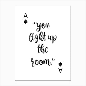 You Light Up The Room Canvas Print