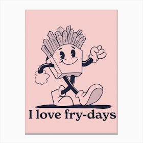 I Love Fry - Days Canvas Print