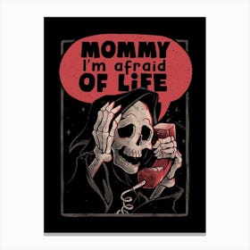 Mommy I Am Afraid Of Life Canvas Print