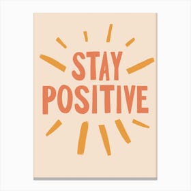 Stay Positive No 2 Canvas Print