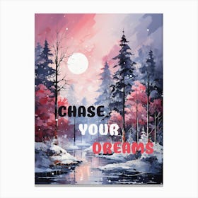 CHASE YOUR DREAMS Canvas Print