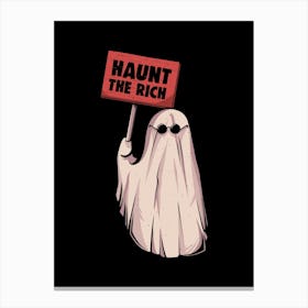 Haunt The Rich - Funny Sarcasm Protest Ghost Gift 1 Canvas Print