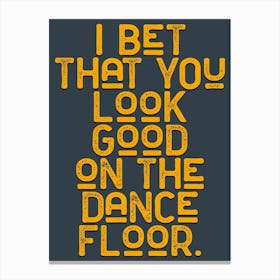 Look Good On The Dance Floor Lyrics Canvas Print