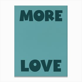 'More Love' in blue Canvas Print