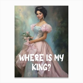 Where Is My King? Canvas Print