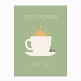 Good Morning Coffee Canvas Print
