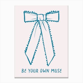 Be Your Own Muse. Whimsical Bow with Quote Canvas Print