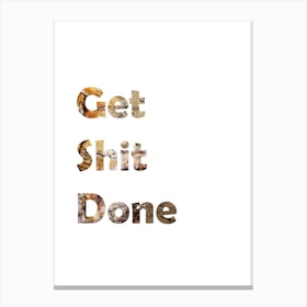 Get Shit Done 2 Canvas Print