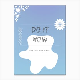 Do It Now Vertical Composition 7 Canvas Print