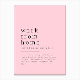 Work From Home - Office Definition - Pink Canvas Print