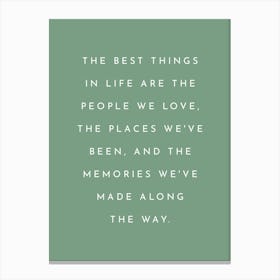 The Best Things In Life - Green Positive Quote Canvas Print