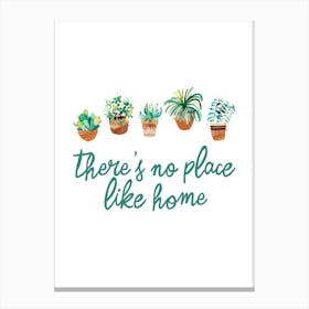 There Is No Place Like Home   Succulent Plants Pots Canvas Print