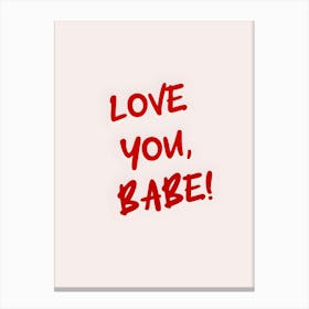 Love You Babe Canvas Print