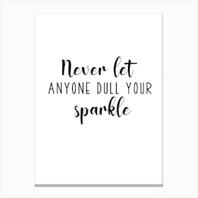 Never Let Anyone Dull Your Sparkle Motivational Wall Canvas Print