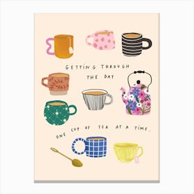 One Cup Of Tea at a time Canvas Print