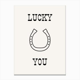 Lucky You B&W Canvas Print