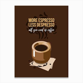 More Espresso Less Depresso - Design Generator With A Fun Coffee-Themed Quote - - coffee, latte, iced coffee, cute, caffeine Canvas Print