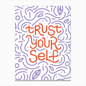 Trust Yourself Quote Canvas Print