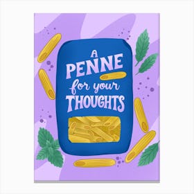 A Penne for Your Thoughts Canvas Print