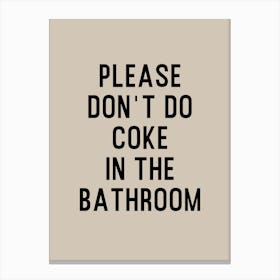 Please Don't Do Coke Bathroom Canvas Print