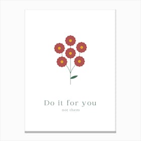 Do It For You Not Them Canvas Print