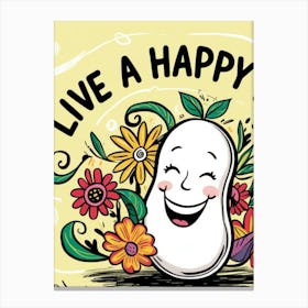 Live A Happy Day Canvas Print