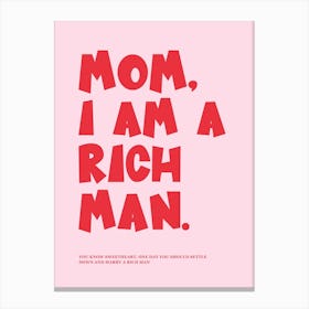 Mom I Am A Rich Man Red & Pink Print Canvas Print
