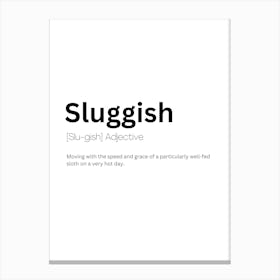 Sluggish Definition Meaning Canvas Print