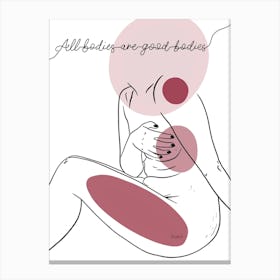 All Bodies Are Good Bodies Canvas Print