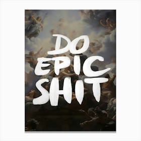 Do Epic Shit Abstract Modern Canvas Print