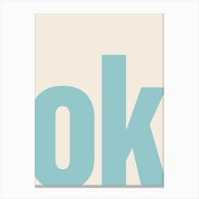 Ok Typography - Blue Canvas Print