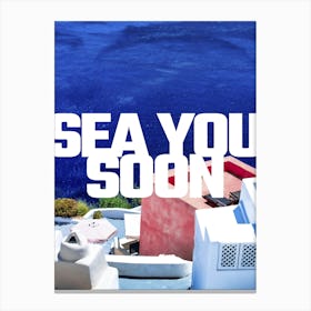 Sea you soon [Santorini, Greece] - aesthetic poster, travel photo poster 3 Canvas Print