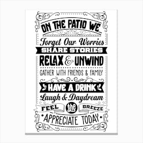 On The Patio We Forget Our Worries Share Stories Relax And Drink Canvas Print