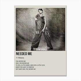 Needed Me By Rihanna Poster 1 Canvas Print