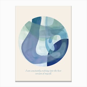 Affirmations I Am Constantly Evolving Into The Best Version Of Myself Canvas Print