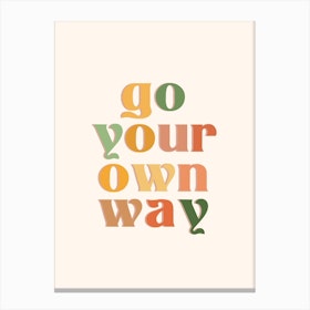 Go Your Own Way Canvas Print