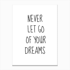 Motivational Quote: Never Let Go Of Your Dreams Canvas Print