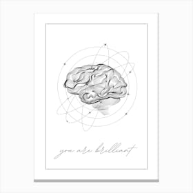 You Are Brilliant Canvas Print