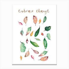 Embrace Change Canvas Print
