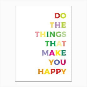 Do The Things That Make You Happy Hallway 01 Canvas Print