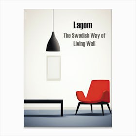 Lagom The Swedish Way Of Living Well Canvas Print